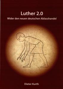 Luther 2.0 Wider den neuen deutschen Ablasshandel